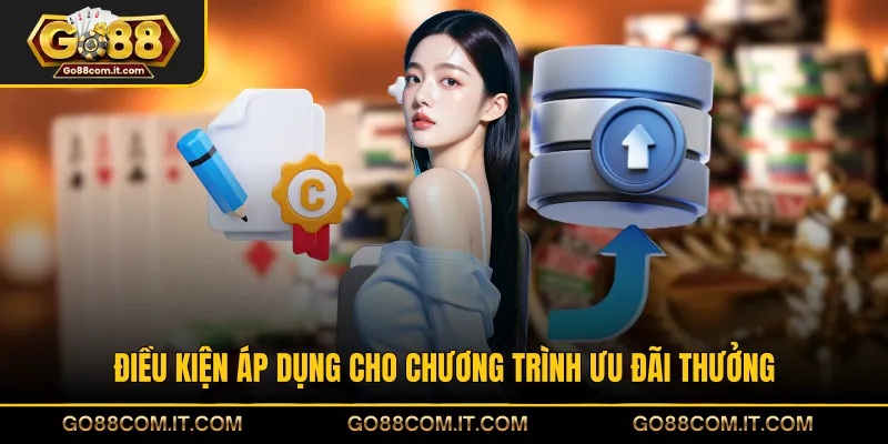 Điều kiện áp dụng cho chương trình ưu đãi thưởng