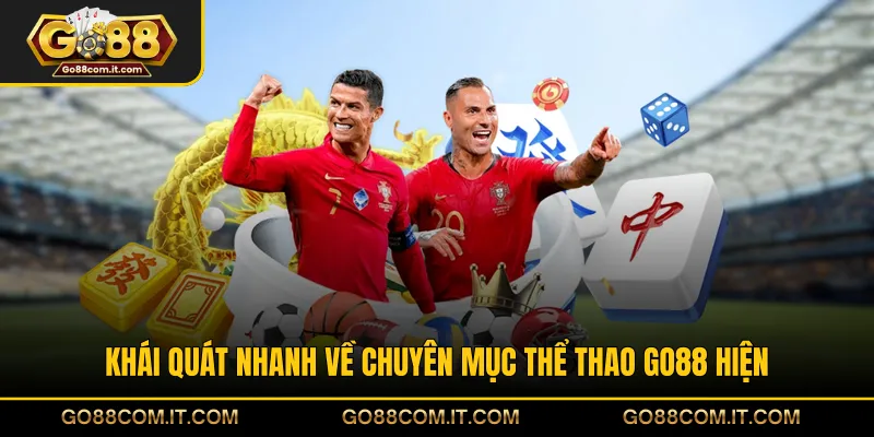 Khái quát nhanh về chuyên mục thể thao GO88 hiện
